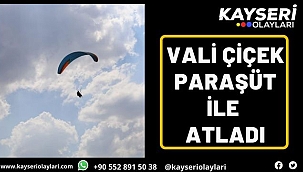 Vali Çiçek Paraşüt İle Atladı