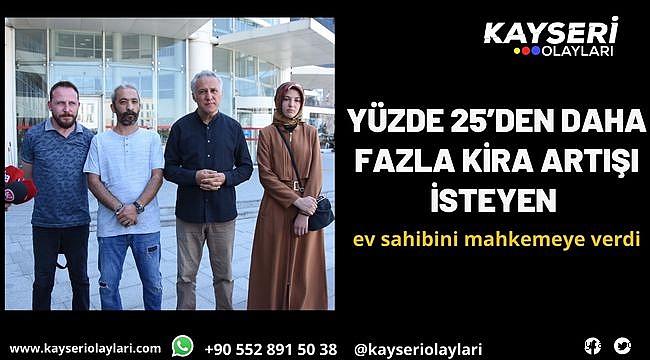 Yüzde 25'den daha fazla kira artışı isteyen ev sahibini mahkemeye verdi