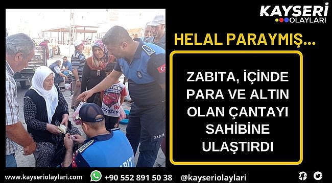 Zabıta, içinde para ve altın olan çantayı sahibine ulaştırdı