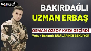 Bakırdağlı Uzman Erbaş Osman Özsoy Kaza Geçirdi Özsoy, Rize'de Yoğun Bakıma Alındı