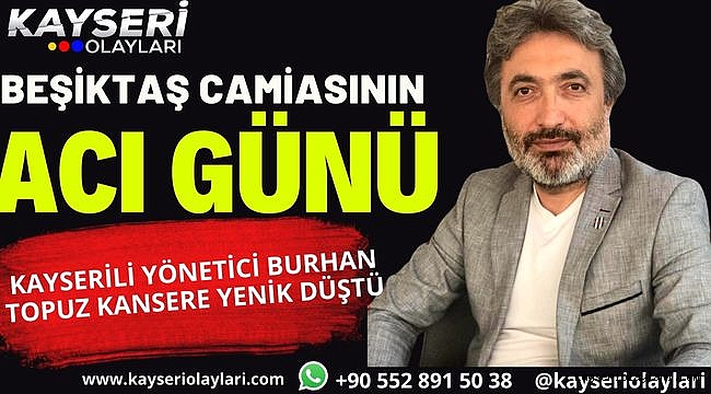 Beşiktaş Camiasının Acı Günü! Burhan Topuz Vefat Etti