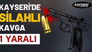 Kayseri'de Silahlar Çekildi 1 Yaralı