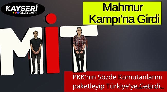 Milli İstihbarat Teşkilatı PKK'nın üslenme merkezi Mahmur Kampı'na operasyon yaptı.
