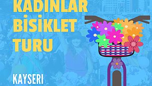 SÜSLÜ KADINLAR BİSİKLET TURU KAYSERİ'DE
