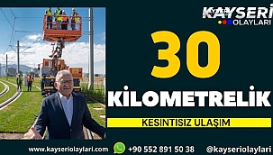 30 kilometrelik kesintisiz Ulaşım