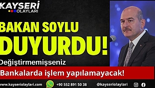 Bakan Soylu Açıkladı! Bankalardan İşlem Yapamazsınız 