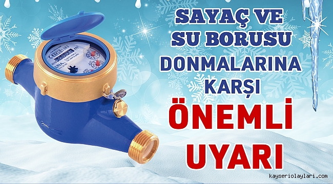 KASKİ'DEN SU SAYAÇLARI İÇİN ÖNEMLİ UYARI