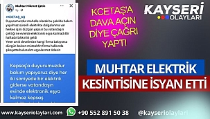 KCETAŞ'A Dava Açın Diye Çağrı Yaptı! MUHTAR ELEKTRİK KESİNTİSİNE İSYAN ETTİ 
