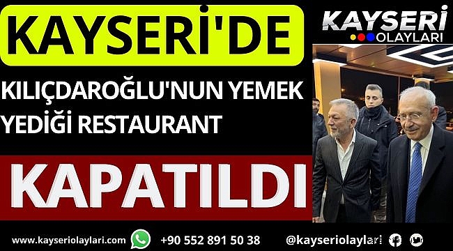 Kılıçtaroğlu'nun Yemek Yediği Restaurant Kapatıldı 