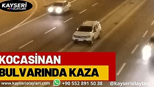 Kocasinan Bulvarında Kaza