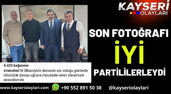 Son Fotoğrafı İyi Partililerleydi