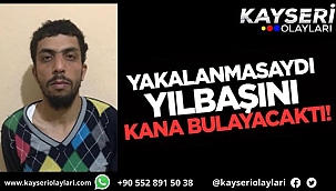 Yılbaşını kana bulayacaktı! Yakalandı