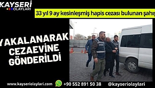 33 yıl 9 ay kesinleşmiş hapis cezası bulunan Şahıs Yakalandı