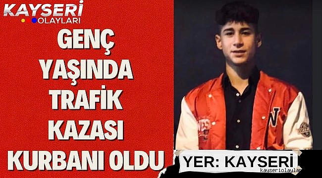 Genç Yaşında Trafik Kazası Kurbanı Oldu