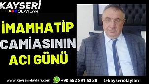 İmam Hatip Camiasının Acı Günü!