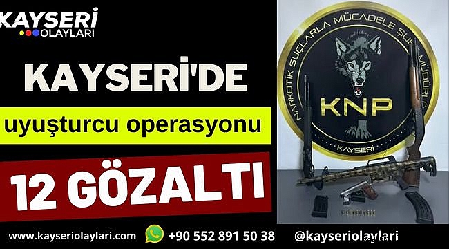 Kayseri'de Uyuşturucu madde operasyonunda 12 gözaltı
