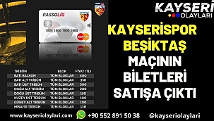 Kayserispor – Beşiktaş maçının biletleri satışa çıktı