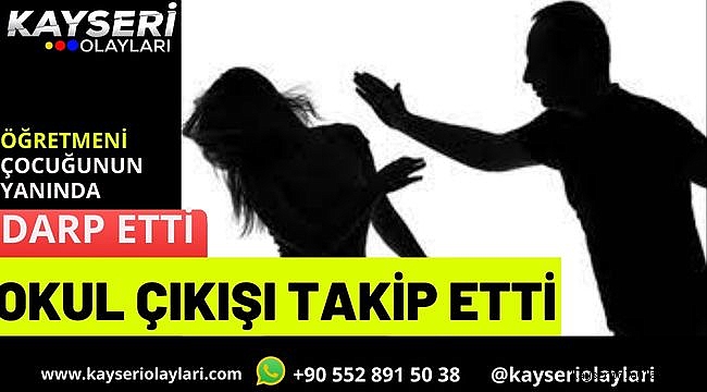 Okul Çıkışı Takip Edip, Öğretmeni Darp Etti