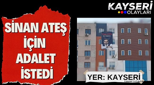 Sinan Ateş İçin Adalet İstedi