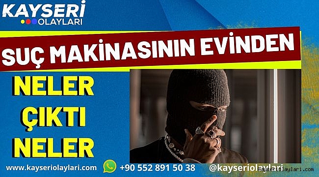 Suç Makinasının Evinden Neler Çıktı Neler