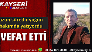 Uzun Süredir Yoğun Bakımda Yatıyordu Vefat Etti