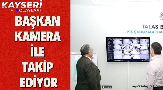 Başkan Kamera İle Takip Ediyor