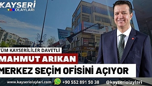 Mahmut Arıkan Secim Ofisini Açıyor Tüm Kayserililer Davetli