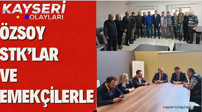ÖZSOY STK'LAR VE EMEKÇİLERLE