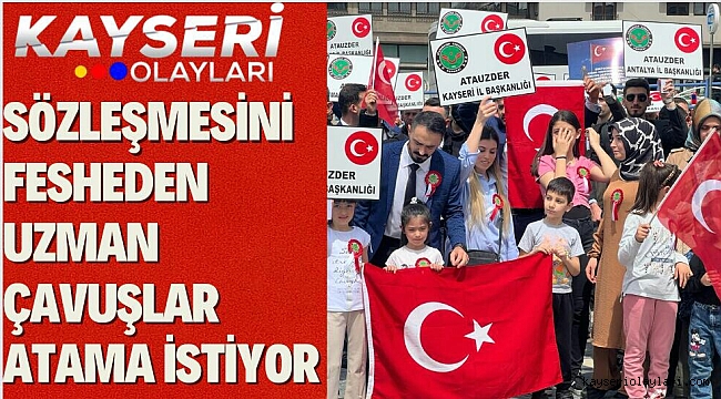 SÖZLEŞMESİNİ FESHEDEN UZMAN ÇAVUŞLAR ATAMA İSTİYOR 
