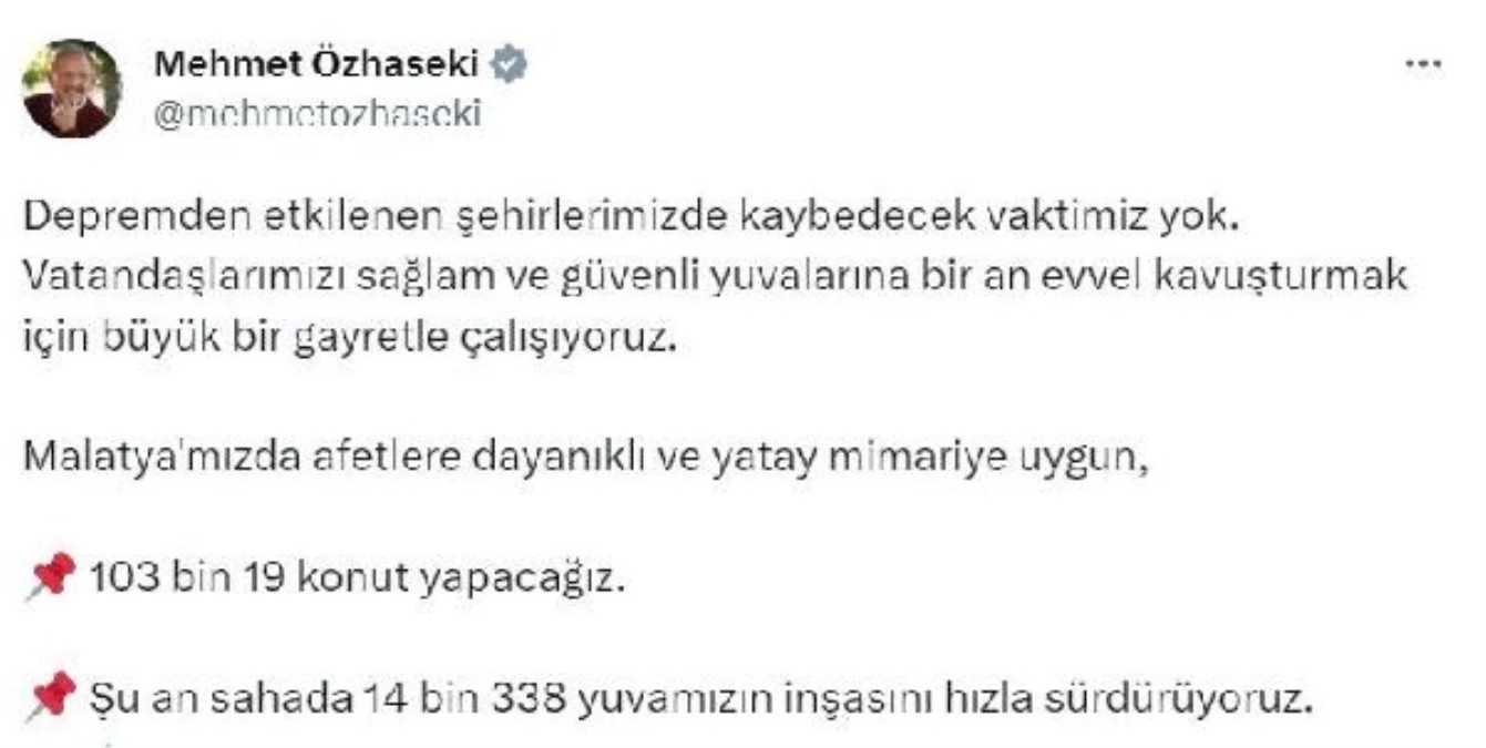 Özhaseki: Depremden etkilenen şehirlerde konut yapımı hızla devam ediyor