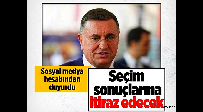 Lütfü Savaş seçim sonuçlarına itiraz edeceğini duyurdu