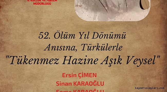 AŞIK VEYSEL TÜRKÜLERLE KAYSERİ'DE ANILACAK