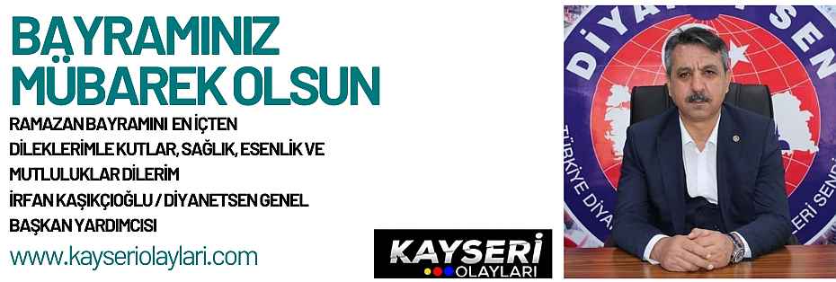 DİYANET SEN GENEL BAŞKAN YARDIMCISI İRFAN KAŞIKÇIOĞLU'NDAN MESAJ