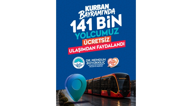 BAYRAMDA  YAKLAŞIK 141 BİN KİŞİ ÜCRETSİZ TAŞINDI
